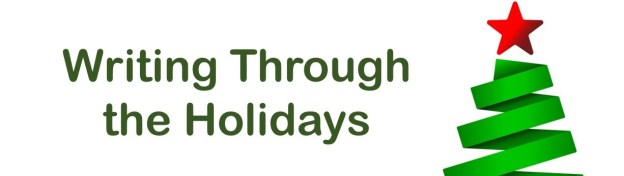 Writing Through the&nbsp;Holidays
